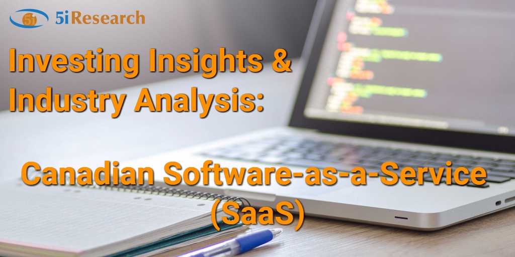 Canadian Software-as-a-Service (Saas) Investing Insights and Analysis