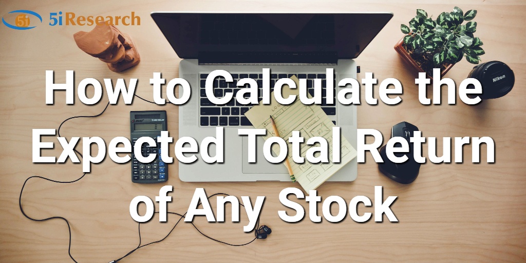 How to Calculate the Expected Total Return of Any Stock