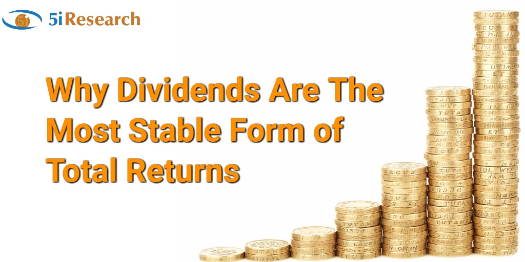 Why Dividends Are The Most Stable Form of Total Returns