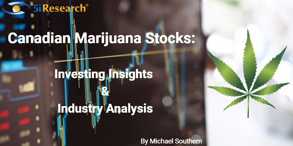 Canadian Marijuana Stocks - Investing Insights and Industry Analysis