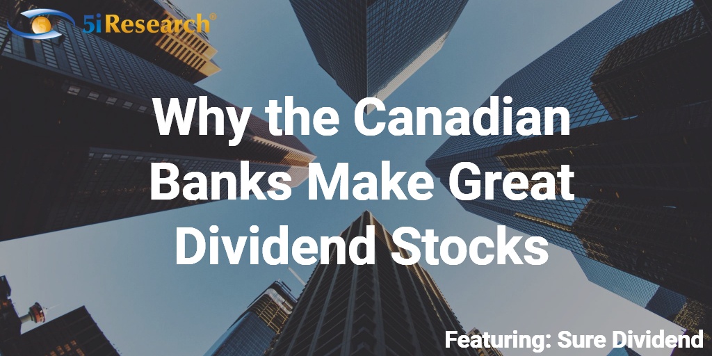 Why the Canadian Banks Make Great Dividend Stocks