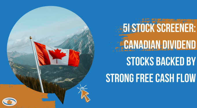 Headline image for 5i Stock Screener: Canadian Dividend Stocks Backed by Strong Free Cash Flow