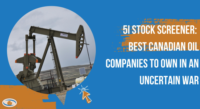 Headline image for 5i Stock Screener: Best Canadian Oil Companies to Own in an Uncertain War
