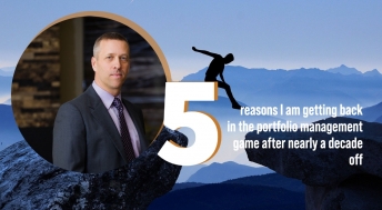 Headline image for Five reasons I am getting back in the portfolio management game after nearly a decade off