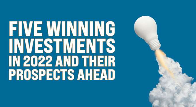 Headline image for Five Winning Investments in 2022 and Their Prospects Ahead