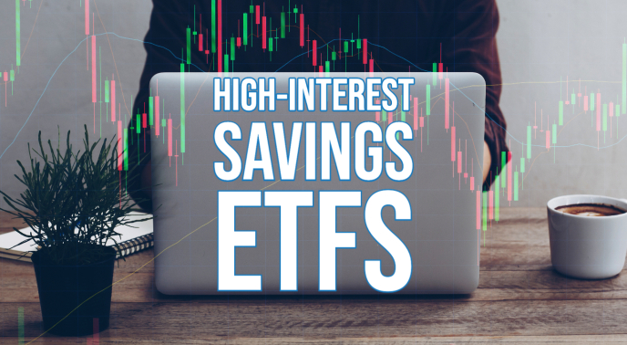 Headline image for High-Interest Savings ETFs