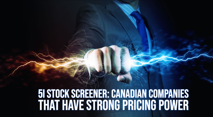 Headline image for 5i Stock Screener: Canadian Companies That Have Strong Pricing Power