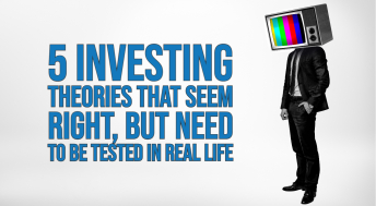 Headline image for 5 Investing Theories That Seem Right, but Need To Be Tested in Real Life