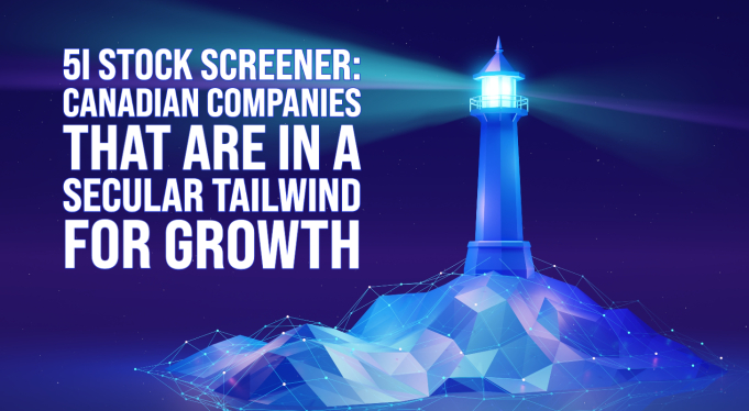 Headline image for 5i Stock Screener: Canadian Companies That Are In A Secular Tailwind For Growth
