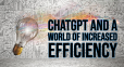 Headline image for ChatGPT and a World of Increased Efficiency