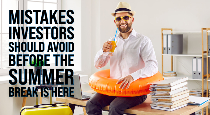 Headline image for 5 Mistakes Investors Should Avoid Before the Summer Break is Here