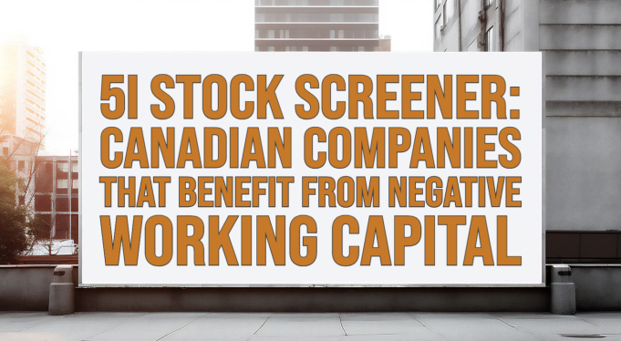 Headline image for 5i Stock Screener: Canadian Companies That Benefit From Negative Working Capital 