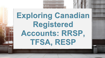 Headline image for Exploring Canadian Registered Accounts: RRSP, TFSA, RESP