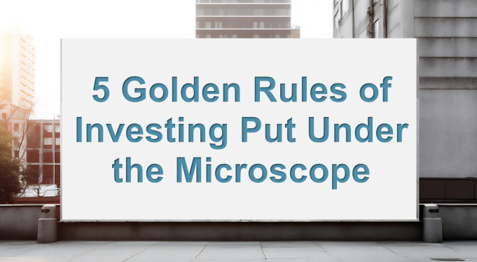 Headline image for 5 Golden Rules of Investing Put Under the Microscope