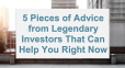 Headline image for 5 Pieces of Advice From Legendary Investors That Can Help You Right Now