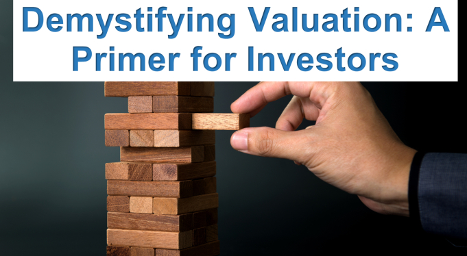 Headline image for Demystifying Valuation: A Primer for Investors