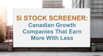 Headline image for 5i Stock Screener: Canadian Growth Companies That Earn More With Less