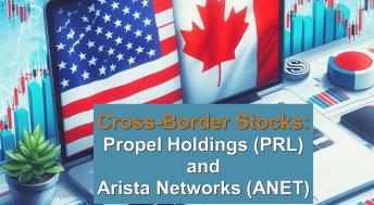 Headline image for Cross-Border Stocks: Propel Holdings (PRL) and Arista Networks (ANET)