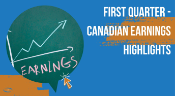 Headline image for First Quarter - Canadian Earnings Highlights